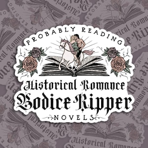 Probablement en train de lire des romans historiques de Corsage Ripper / Bookish Sticker | Autocollants sans bulles