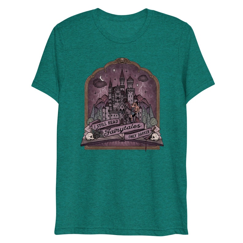 I Still Read Fairytales...Only Darker // Dark Romance Reader / Gothic Romance / Dark Fantasy Romantasy | Unisex Lightweight Triblend T-shirt