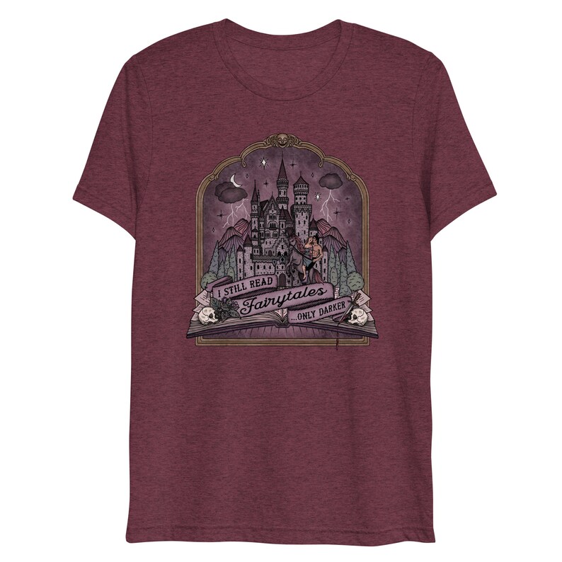 I Still Read Fairytales...Only Darker // Dark Romance Reader / Gothic Romance / Dark Fantasy Romantasy | Unisex Lightweight Triblend T-shirt