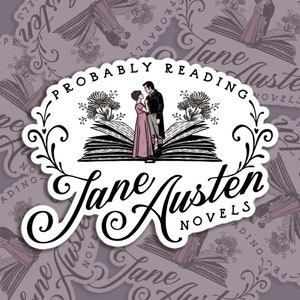 Probably Reading Jane Austen Novels / Bookish Sticker / Jane Austen Sticker | Bubble-free Stickers