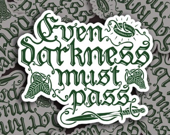 Even Darkness Must Pass | Bubble-free stickers