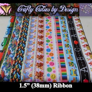 May include: A collection of decorative ribbons, each 1.5 inches wide, featuring various patterns. Designs include trains, dinosaurs, unicorns, teddy bears, smiley faces, pencils, and school buses. The text "Crafty Cuties by Design" is visible.