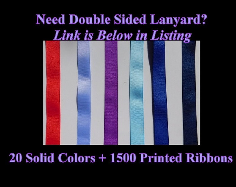 May include: Image of colorful ribbons in various shades, including red, blue, and purple. Text on the image reads "Need Double Sided Lanyard? Link is Below in Listing" and "20 Solid Colors + 1500 Printed Ribbons."