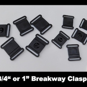 May include: Ten black plastic breakaway clasps, some with a button closure. 3/4" or 1" Breakaway Clasps.