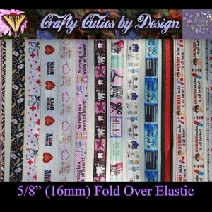 May include: A collection of 16 mm wide fold-over elastic ribbon with various designs and colors. The ribbon features designs with the words "Nurses Rock", "Nursing is a work of heart", and "Nurses make it all better!"