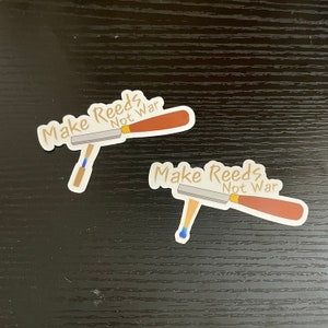Make Reeds, Not War - 3” Sticker