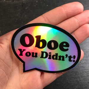 Holographic Oboe You Didn&#39;t Sticker