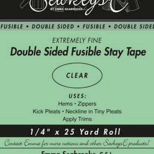 May include: Clear double-sided fusible stay tape, 1/4 inch by 25 yard roll.  Sewkeys E by Emma Seabrooke.  Uses: hems, zippers, kick pleats, neckline in tiny pleats, apply trims.  Contact Emma for more notions and other Sewkeys E products.  Emma Seabrooke, C.S.I. Certified Fit & Pant, Palmer/Pletsch Instructor.  Ph: 305-664-3319, Fax: 305-664-0833, sewkeyse@bellsouth.net, www.emmaseabrooke.com