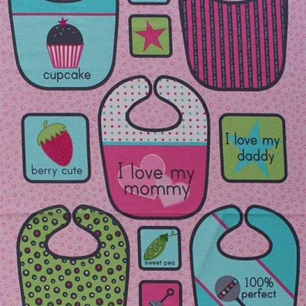 23.5" X 44" Panel Bibs Sew A Bib "I love My Mommy" I Love My Daddy" Cupcakes Rattles Sweet Peas Hearts Kids Girl Babies Fabric Panel D507.08