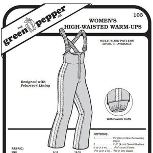May include: A black and white line drawing of a women's high-waisted warm-up pants pattern with a zipper and powder cuffs. The pattern includes measurements for sizes 6-16. The pattern is designed with Polartec lining.