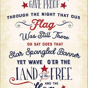 May include: A patriotic design with the text of the Star Spangled Banner in navy blue and red on a cream background. The text includes phrases like "Rocket's Red Glare" and "Land of the Free."