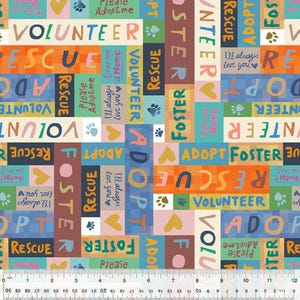 May include: A colorful fabric pattern with the words "Volunteer," "Rescue," "Adopt," and "Foster" in various fonts and colors. The design includes paw prints, hearts, and phrases like "Give me a Home."