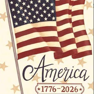 May include: An illustration of the American flag waving on a pole, with red and white stripes and a blue field of white stars. The word "America" is written in cursive, with "1776-2026" and "250 YEARS" below.