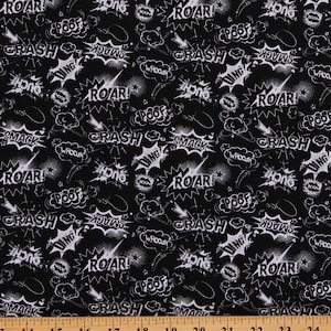 May include: Black fabric with a white repeating pattern of comic book sound effects like "ROAR", "CRASH", "POOF", "SMACK", "DING", and "WHOOSH".