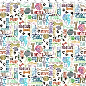 May include: White fabric with a repeating pattern of colorful words and images related to dogs. The words include "bone", "pooch", "best friend", "love", "rescue", "toy", "ball", "pup", and "tr-cat". The images include paw prints, bones, balls, and a dog toy.