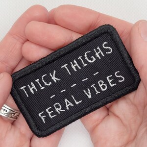 Thick Thighs, Feral Vibes - Embroidered Iron-On Patch