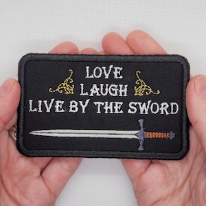 Live Laugh Love by the Sword - Embroidered Iron-On Patch