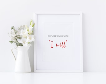 I Will - Inspirational Quote, Printable Quote, Printable Art, Digital Prints, Prints, Various Sizes, Instant Download