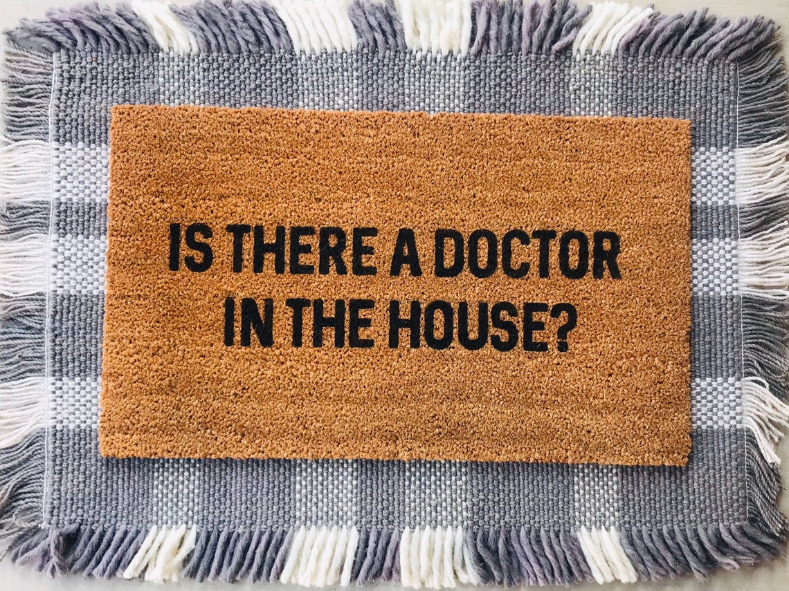 Is There A Doctor In The House Doormat Doctor Gift Etsy