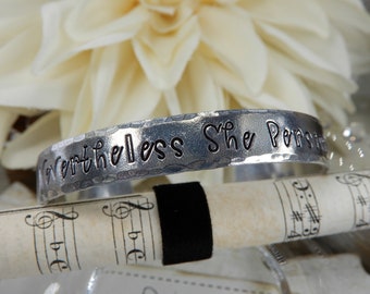 Nevertheless She Persisted, Stamped Cuff, Affirmation Cuff, Inspirational Cuff, Motivation Cuff, Quotation Cuff, Personalized Cuff