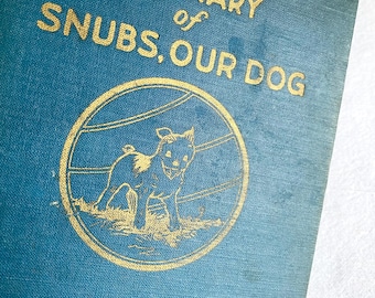 The Diary of Snubs, Our Dog by Paul R. Carmack · 1924 hardcover