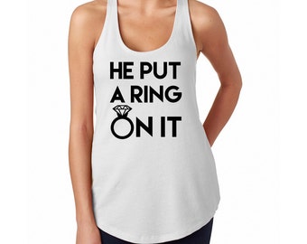 He Put A Ring On It, Exercise Tank, Work Out Shirt, Exercise Clothes, Bridal Clothes, Wedding Tank, Bridal Party, Engagement, Bride To Be