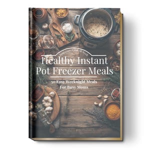 Puede incluir: Un libro de cocina titulado "Healthy Instant Pot Freezer Meals" con un fondo de madera rústica. La portada presenta una variedad de ingredientes y una olla de cocción lenta. El texto en la portada dice "50 comidas fáciles entre semana para mamás ocupadas."