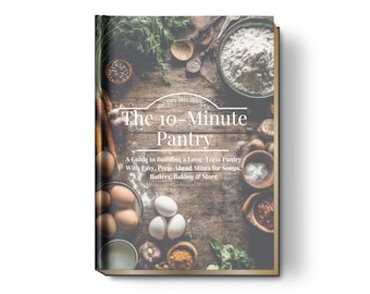 10-Minuten-Pantry-Mix-Rezepte PDF - 100 einfache Trockenmischung-Kochideen zum Aufbau einer nachhaltigen Pantry mit Prep-Ahead-Mixes