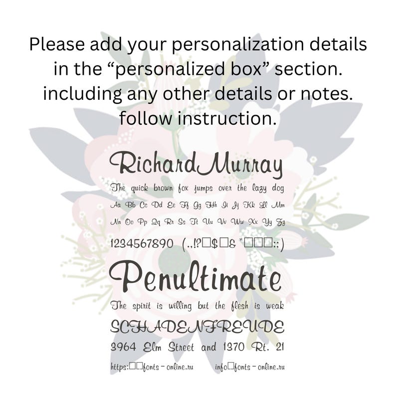 May include: A white background with floral accents and various font samples. The text includes phrases like "Please add your personalization details" and sample text for different fonts, including the name "Richard Murray" and the word "Penultimate".