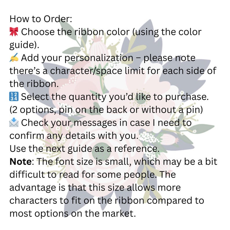 May include: Instructions for ordering a personalized ribbon, with floral accents. The text includes steps for choosing ribbon color, adding personalization, selecting quantity, and checking messages. Note: Font size is small.