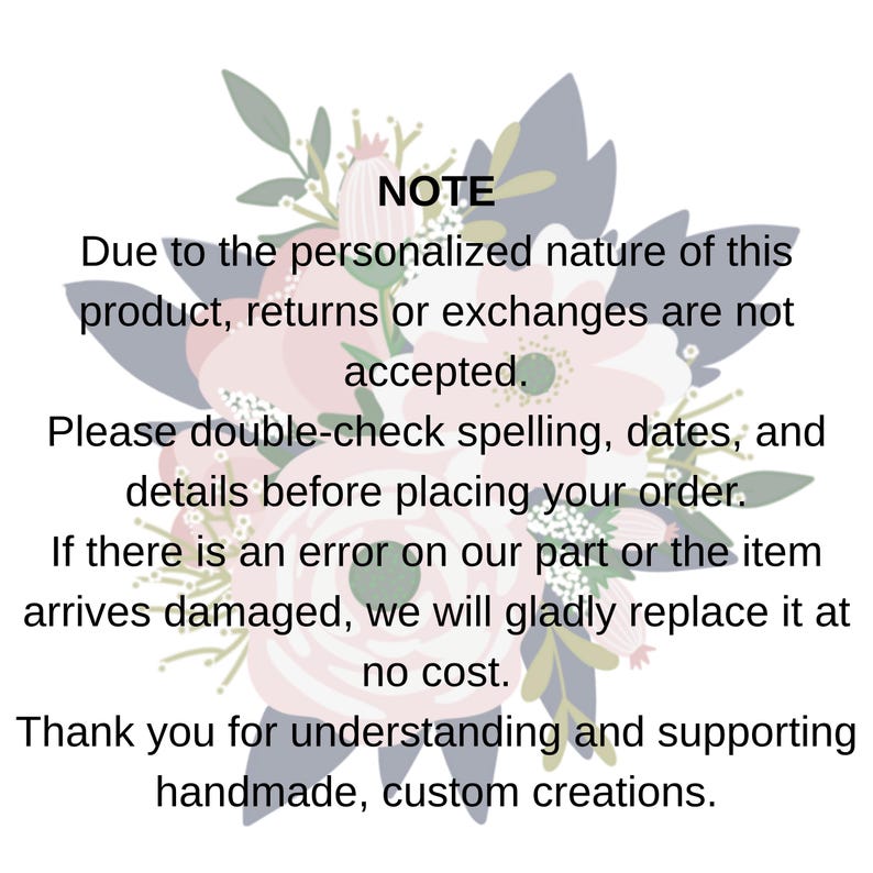 May include: A white background with a floral design in pink, blue, and green. The text "NOTE" is at the top, followed by a message about personalized products, returns, and order details. The message ends with a thank you for supporting handmade creations.