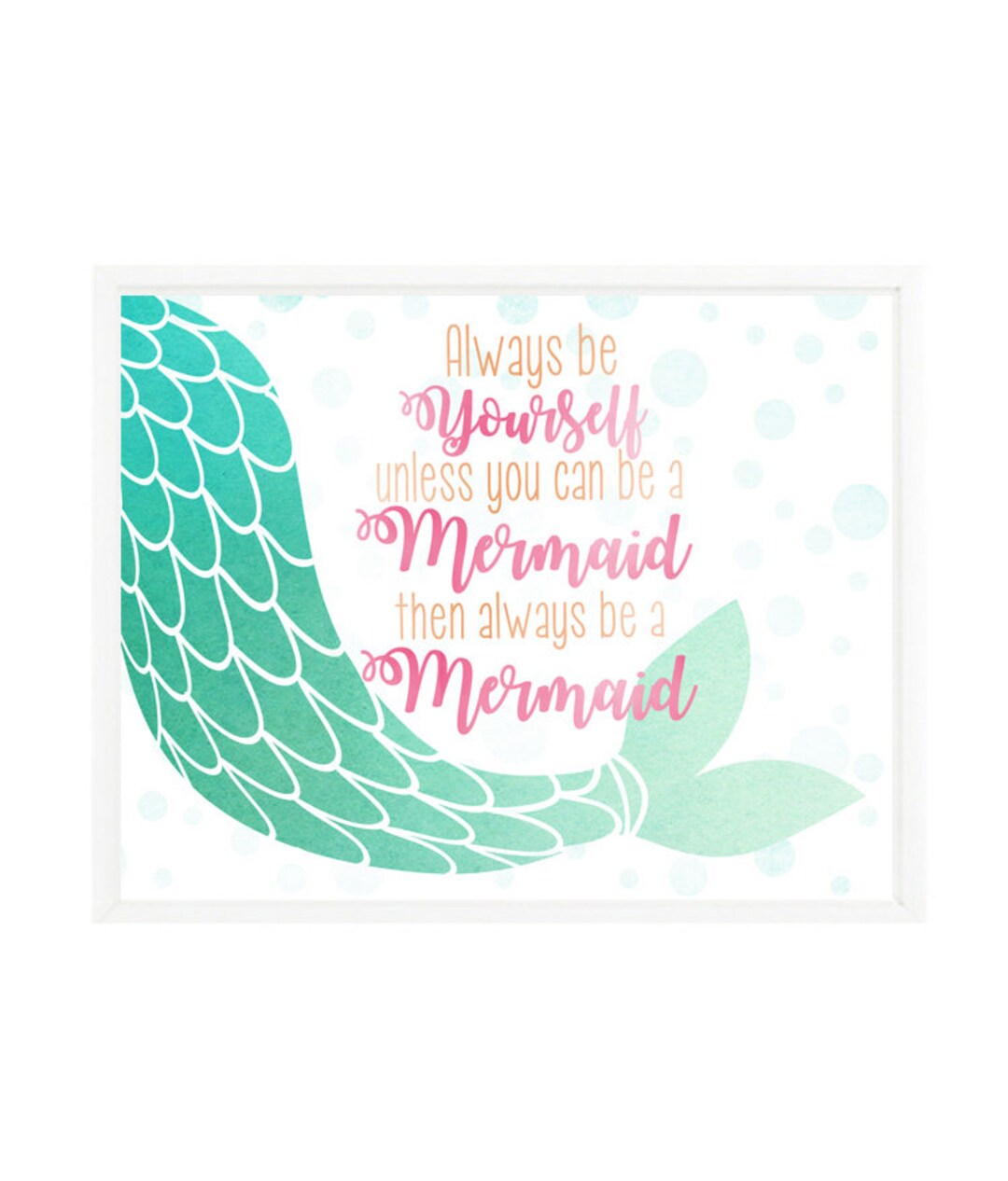 Always Be Yourself Unless You Can Be A Mermaid Then Always - Etsy