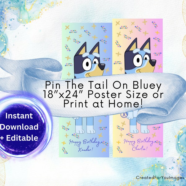 Pin The Tail On Bluey - Digital Download - Size 18”x24” OR Print at Home (2 Letter Size Pages) - Birthday Party - Customizable and Editable