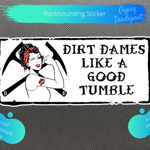 Rockhounding Stickers: Dirt Dames Good Tumble 2 | Water bottle Sticker | Waterproof Sticker | Laptop Sticker | Vinyl Sticker | Art |Decal |