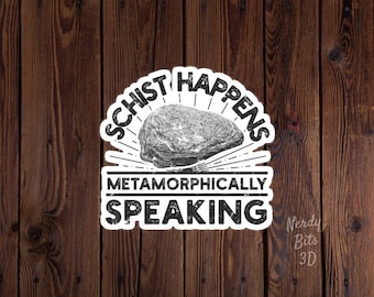 Schist Happens— Aesthetic Rockhounding Sticker | Waterproof Vinyl Decal for Water Bottles & Laptops
