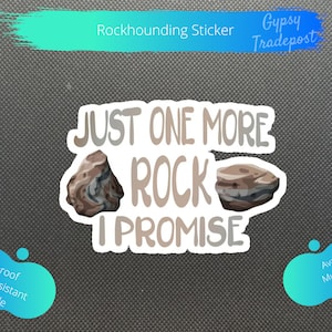 Rockhounding Stickers: Just One More Rock 2 | Water bottle Sticker | Waterproof Sticker | Laptop Sticker | Vinyl Sticker | Art |Decal |