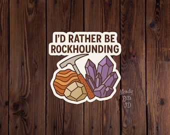 Rather be Rockhounding — Aesthetic Rockhounding Sticker | Waterproof Vinyl Decal for Water Bottles & Laptops