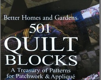 501 Quilt Blocks: A Treasury Of Patterns For Patchwork & Applique – Better Homes & Gardens