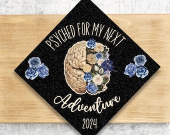 2024 Graduation Cap Topper / Psychologist / Therapy Cap Topper / Nurse / Psyched For My Next Adventure / Personalized Option / MSW