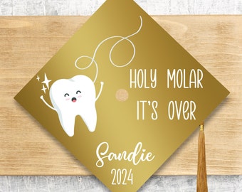 Holy Molar It's Over 2024 Graduation Cap Topper / Dental Assistant / Class Of 2024 Cap Topper / Dentist / Personalized Option