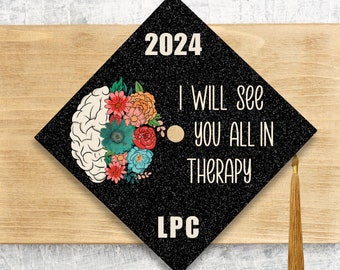 2024 Graduation Cap Topper / Psychologist Graduation Cap / I Will See You All In Therapy Cap Topper