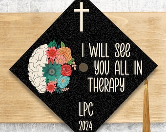2024 Graduation Cap Topper / Psychologist Graduation Cap / I Will See You All In Therapy Cap Topper / Personalized Option