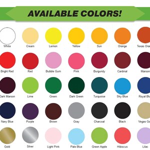 May include: A chart of 24 different color swatches, each with a name below it. The colors include white, cream, lemon, yellow, sun, orange, Texas orange, bright red, red, bubble gum, pink, burgundy, cardinal, maroon, dark maroon, lime, green, dark green, turquoise, sky blue, royal blue, navy blue, purple, brown, gray, charcoal, black, Vegas gold, gold, silver, light pink, pale blue, green apple, hibiscus, and lilac.
