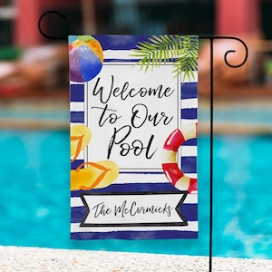 Welcome to Our Pool Flag, Pool Flag, Swimming Pool Flag, Personalized Pool Sign, Flag for Pool, Life is better by the Pool Flag, Garden Flag