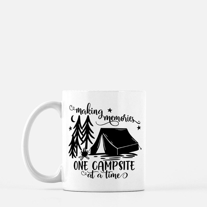 Camping Mug Campsite Mug Camper Mug Making Memories One Etsy