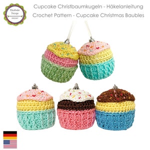 May include: Five crocheted Christmas baubles shaped like cupcakes with colorful yarn frosting and sprinkles. The text reads Cupcake Christbaumkugeln - H&auml;kelanleitung and Crochet Pattern - Cupcake Christmas Baubles with an Elealinda Design logo.