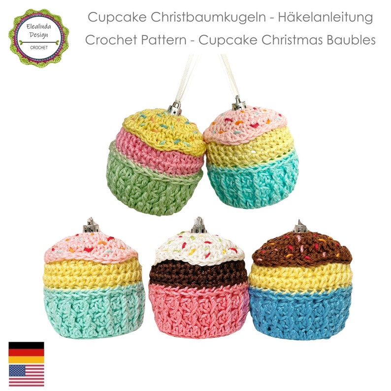 May include: Five crocheted Christmas baubles shaped like cupcakes with colorful yarn frosting and sprinkles. The text reads Cupcake Christbaumkugeln - H&auml;kelanleitung and Crochet Pattern - Cupcake Christmas Baubles with an Elealinda Design logo.