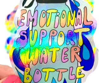 Emotional Support Water Bottle Sticker - Holographic Emotional Support Sticker - Mental Health Stickers - Drink More Water Sticker