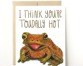 You're Toadally Hot - Funny Anniversary Card, Funny card for girlfriend, card for boyfriend, card for friend - Frog Card - Toad Card