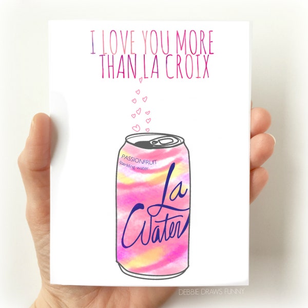 I love you more than la croix, Funny Valentine Cards, Anniversary Card, Boyfriend Card, I love you card, just because card